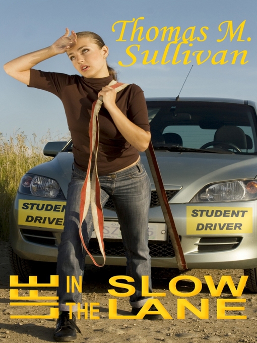 Title details for Life in the Slow Lane by Thomas M. Sullivan - Available